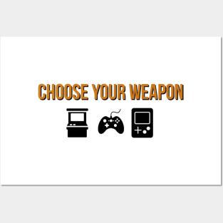 Choose your weapon Posters and Art